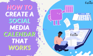How to Create a Social Media Calendar That Works
