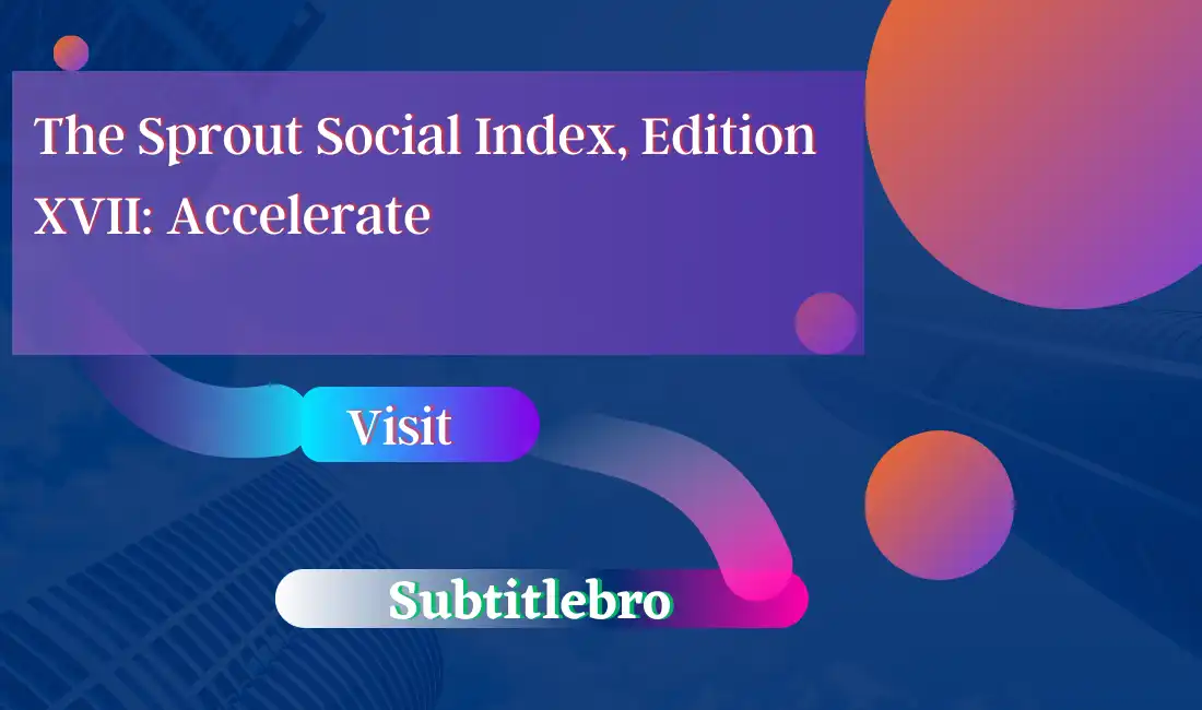 The Sprout Social Index, Edition XVII: Accelerate