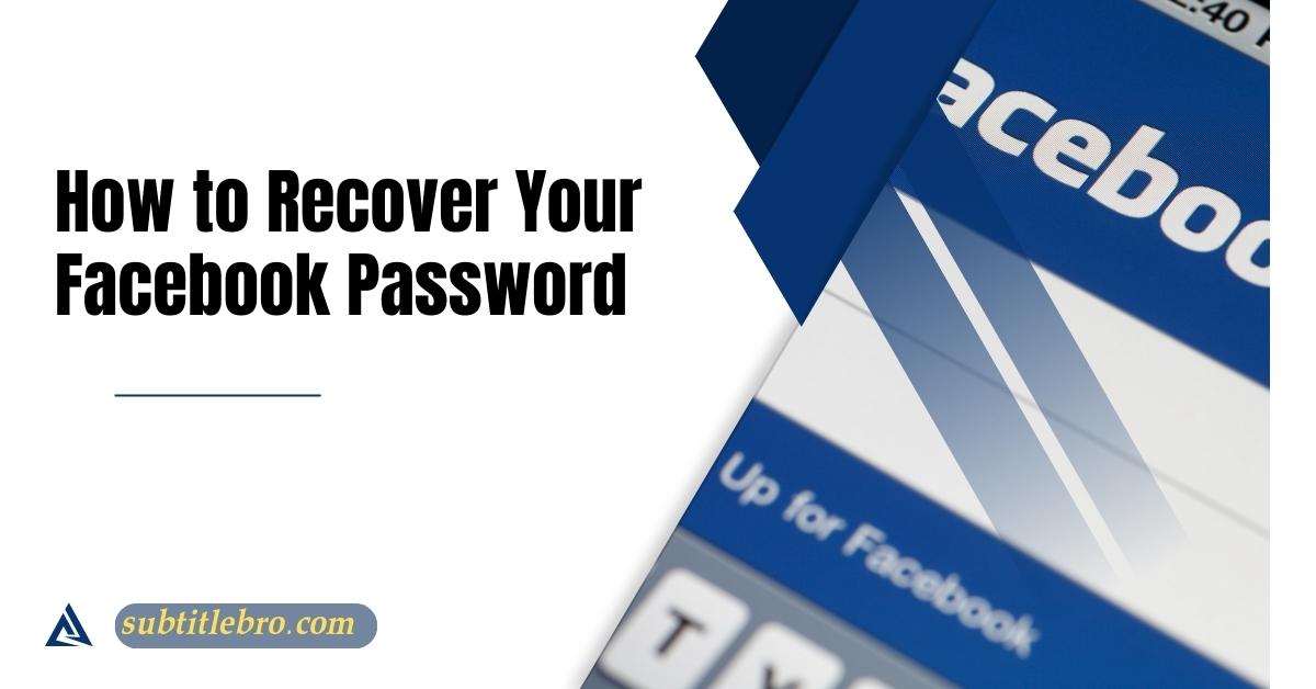 How to Recover Your Facebook Password
