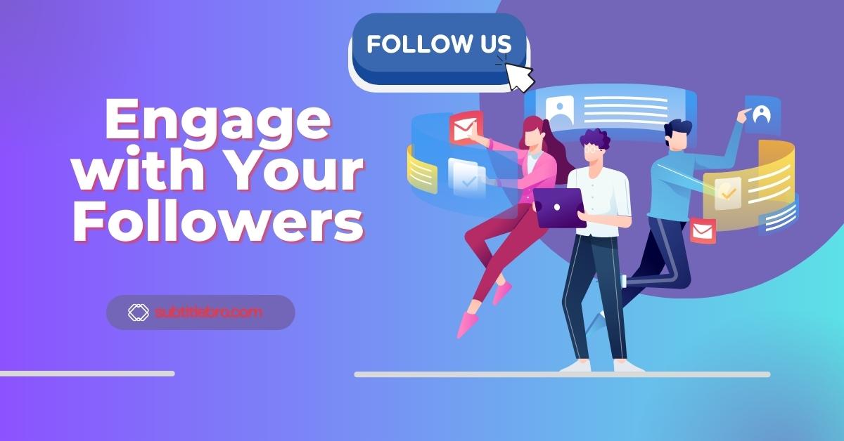 Engage with Your Followers