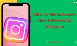 How To See Someone's New Followers On Instagram
