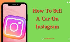 How To Sell A Car On Instagram