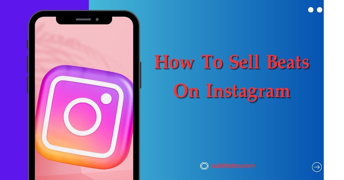 How To Sell Beats On Instagram