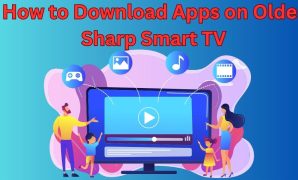 How to Download Apps on Older Sharp Smart TV