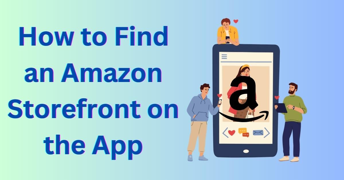 How to Find an Amazon Storefront on the App