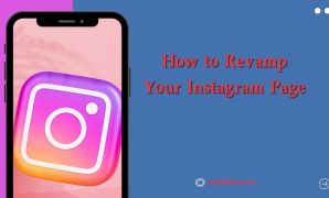 How to Revamp Your Instagram Page