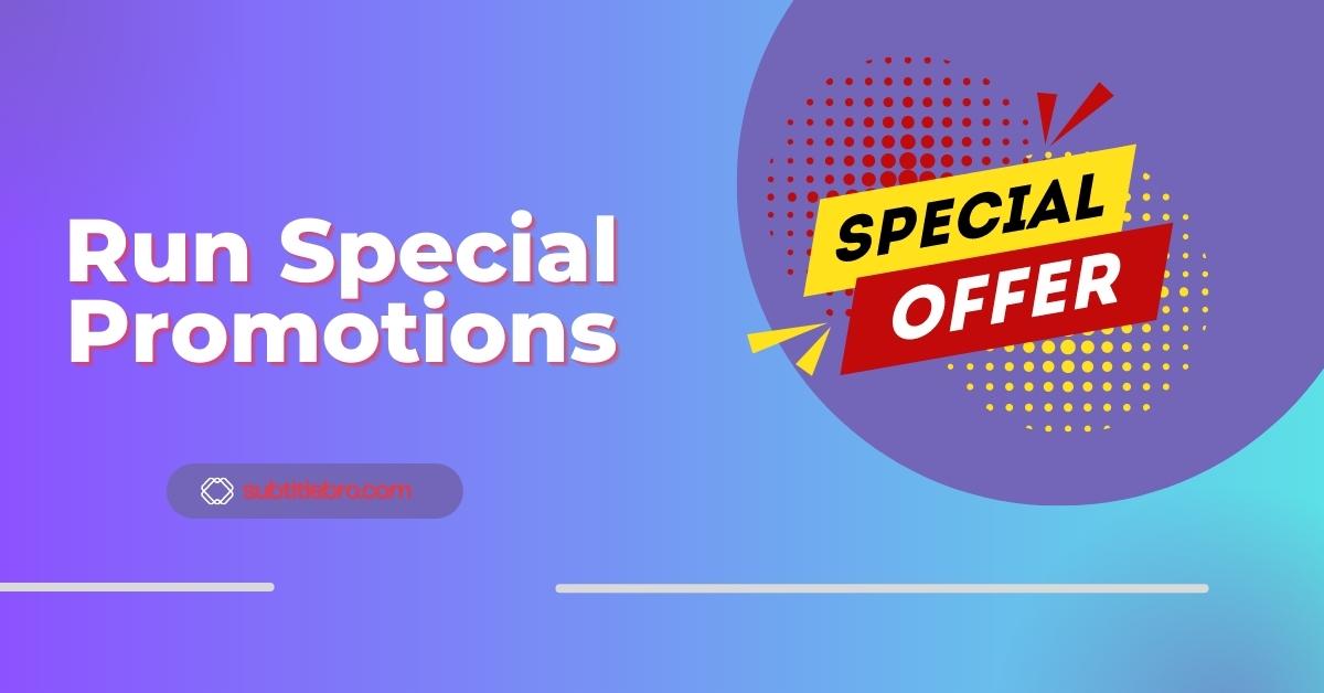 Run Special Promotions